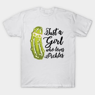 Just a girl who loves pickles T-Shirt